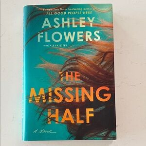 The Missing Half by Ashley Flowers Hardcover BOOK